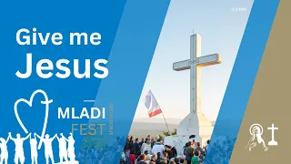 Give me Jesus - Mladifest Medjugorje 2023