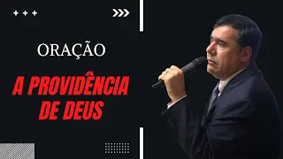 ORAÇÃO - A PROVIDENCIA DE DEUS  | PASTOR CLEBER DE OLIVEIRA COSTES