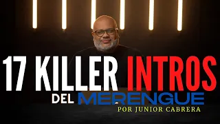 🇩🇴17 KILLERS INTROS DEL MERENGUE POR JUNIOR CABRERA