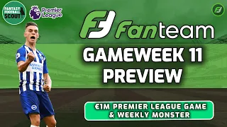 Gameweek 11 Preview | FanTeam | £1M Fantasy Premier League & Weekly Monster