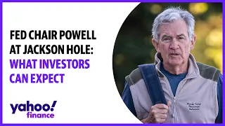 Fed Chair Powell at Jackson Hole: What investors can expect