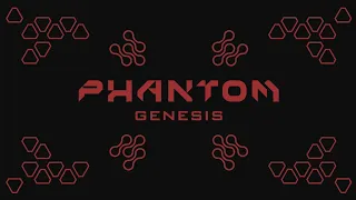 Phantom Genesis