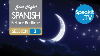 Spanish before Bedtime -Session 3 -  Relax, Listen & Learn | Speakit.tv | 41004-01