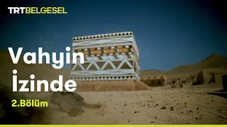 Vahyin İzinde | Hz. Muhammed’in Hayatı | 2. Bölüm | TRT Belgesel