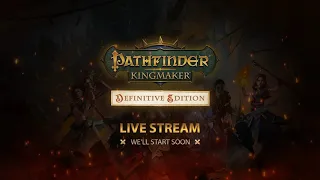 Pathfinder: Kingmaker Definitive Edition Goes Live!