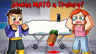 ¿Quién MATÓ a Trolero en Minecraft?