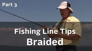 Fishing Line Series - Advantages and Disadvantages of Braided Fishing Line - Part 3