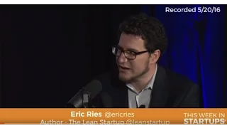 Eric Ries, author "The Lean Startup": test & experiment, turn your feeling into a hypothesis