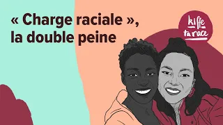 #78 - « Charge raciale », la double peine