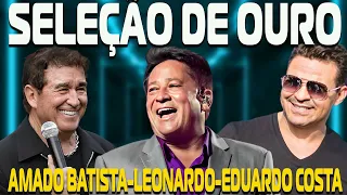 SELEÇÃO INESQUECIVEL!!!EDUARDO COSTA!LEONARDO!AMADO BATISTA PRA CHORAR DE SAUDADE