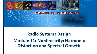 Module 11: Nonlinearity - Harmonic Distortion and Spectral Growth