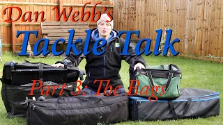 Tackle Talk Part 3: The Bags