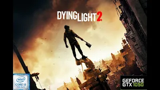 Benchmark|Dying Light 2 |core i3 7100|gtx 1050 2gb