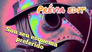 Sou seu esquema preferido - Prévia Edit