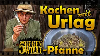 Die "5 gegen Willi"-Pfanne - Kochen mit Urlag