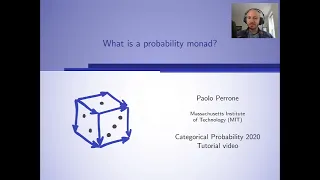 Tutorial: What is a probability monad? (Paolo Perrone)