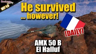 WOT: AMX 50 B, he survived, somehow, French tier 10 heavy tank on El Halluf