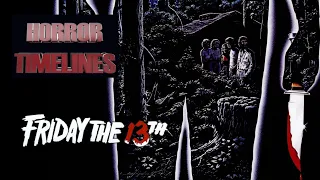 Horror Timelines Episode 84 : Friday the 13th (redone)