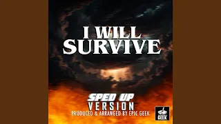 I Will Survive (Epic Version) (Sped-Up Version)