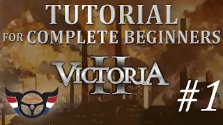 Victoria II: Tutorial for complete Beginners - ep1