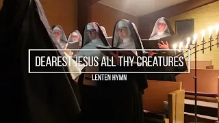 The Catholic Choir - Dearest Jesus All Thy Creatures (No One needs Thee more than I)