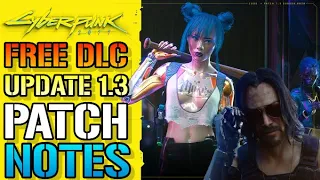 Cyberpunk 2077:  New Update 1.3 Patch Notes IS HUGE! FREE DLC Content, Console Fixes & More