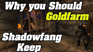 Why You Should Goldfarm In SHADOWFANG KEEP | Shadowlands Goldmaking