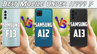 Samsung F13 Vs Samsung A13 Vs Samsung A12