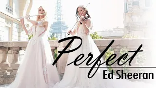 Ed Sheeran - Perfect. Excellent violin and flute playing. Anastasia and Viktoria Chudom