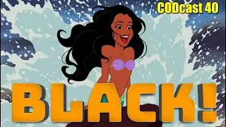 The Little Mermaid Is Black And Racists Are Freaking Out! (CODcast 40)