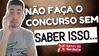 BANCO DO NORDESTE: 3 COISAS QUE VOCÊ NÃO SABE (clt - lotação - prazo de validade)