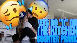 LETS DO "IT" ON THE COUNTER PRANK *she finds the camera*