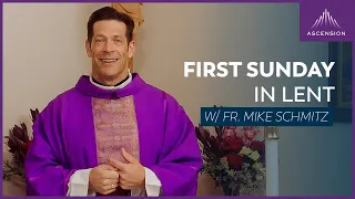 First Sunday in Lent - Mass with Fr. Mike Schmitz