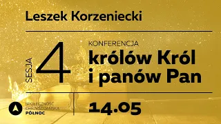 Królów Król i panów Pan - 14.05.22 - Sesja 4