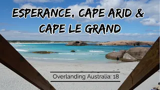 The whitest sand & clearest waters: Esperance, Cape Arid & Cape Le Grand:Overlanding Australia Ep18