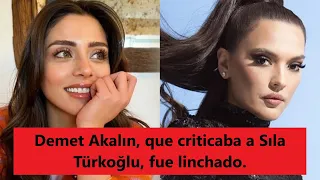 Demet Akalın, que criticaba a Sıla Türkoğlu, fue linchado.