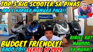 TOP 3 BIG SCOOTER SA PINAS | 2024 | INSTALLMENT PRICE COMPUTATION