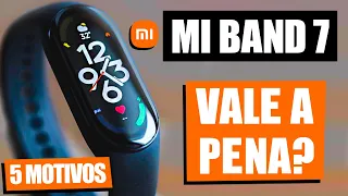 MI BAND 7 VALE A PENA? 5 MOTIVOS PARA COMPRAR