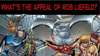 What's The Appeal Of Rob Liefeld?