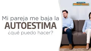 N°48. Mi pareja me baja la AUTOESTIMA ¿qué puedo hacer?｜Dr. Armando Duarte