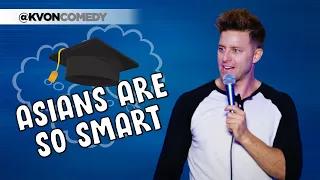 Asians Are So Smart (comedian K-von)