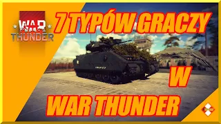 7 Typów graczy War Thunder Mam nadzieje że nie jesteście siódemkami. #warthunder