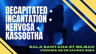 Decapitated + Incantation + Nervosa + Kassogtha @ Sala Santana 27, Bilbao, Spain (2024)