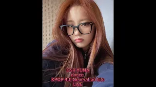 CSR YUNA dance KPOP 4th Generation GIRLGROUPS songs