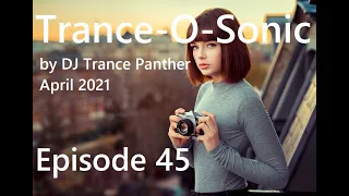 Trance & Vocal Trance Mix | Trance-O-Sonic Episode 45 | April 2021
