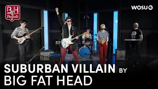 Suburban Villain by Big Fat Head: Broad & High Presents