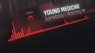 Young Medicine - Somebody's Watching Me