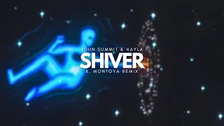 John Summit & Hayla - Shiver (K. Montoya Remix)