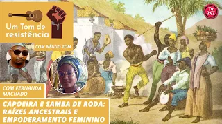 Um Tom de resistência - Capoeira e Samba de Roda: raízes ancestrais e empoderamento feminino