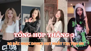 💥 TỔNG HỢP THÁNG 3: 30 BÀI NHẠC DANCE  HOT TREND VÀ XU HƯỚNG NHẤT TIK TOK VIỆT NAM THÁNG 3/2024